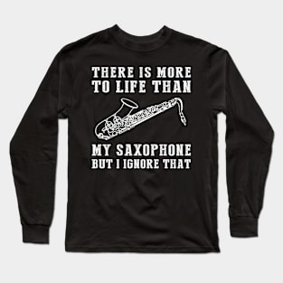 Saxophone Ignorance T-Shirt Long Sleeve T-Shirt